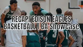Edison Eagles Basketball |BA Showcase RECAP.