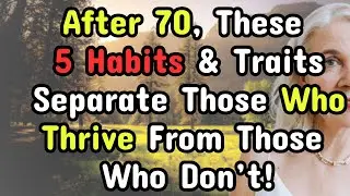 Elderly Wisdom Stories of 5 Habit & Traits for Senior Health after 70!