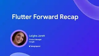 Flutter Forward Recap (Leigha Jarett) - Flutter Forward Extended Paris