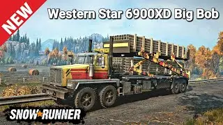 New Truck Western Star 6900XD Big Bob In SnowRunner New Update @TIKUS19