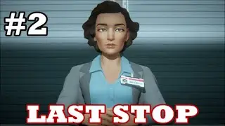 Last Stop - Playthrough - Chapter 1 - Domestic Affairs - 