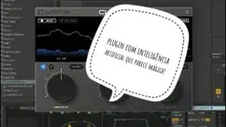 Parece m&aacute;gica ! Supertone Clear - plugin com intelig&ecirc;ncia artificial