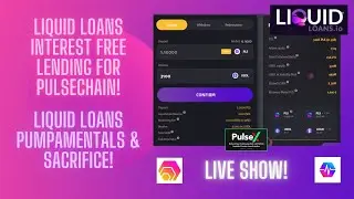 Liquid Loans Interest Free Lending For PulseChain! Liquid Loans Pumpamentals & Sacrifice!