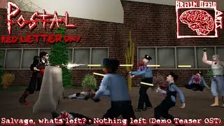 POSTAL: Red Letter Day - Salvage, whats left? + Nothing Left (Demo Teaser music)