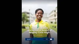 The 2025/2026 prefectorial board of Wesley Girls High School