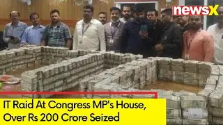 #200CroreHaul | IT Raid At Congress MP's House | Over Rs 200 Crore Seized  | NewsX