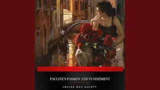 Chapter 16 - Pauline's Passion and Punishment