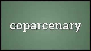 Coparcenary Meaning