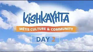 Kishkayhta: M&eacute;tis Culture & Community Youth Conference, Day 2