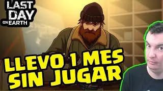 LLEVO 1 MES SIN JUGAR | LAST DAY ON EARTH: SURVIVAL | Gameplay Español