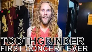 Toothgrinder - FIRST CONCERT EVER Ep. 64
