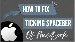 Quick Tutorial: Solve a Clicking or Ticking Spacebar on MacBook - Here's How You Can Get It - 2025