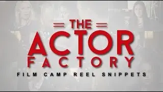 The Actor Factory Film Camp Demo Sampler