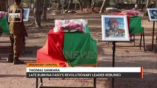 Thomas Sankara: Late Burkina Faso's Revolutionary Leader Reburied