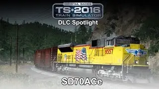 Train Simulator 2016: DLC Spotlight- Union Pacific SD70ACe