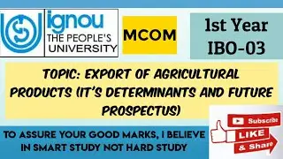 IBO 03 || EXPORT OF AGRICULTURE PRODUCTS #IGNOU MCOM 1ST YEAR Important Q & A#