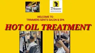 Hot Oil Treatment Procedure /Trimmer Gents Salon &Spa