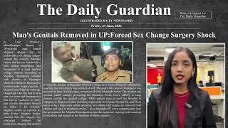 Man's Genitals Removed in UP: Forced Sex Change Surgery Shock