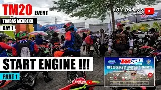ENGINE START!!! - EVENT TRABAS MERDEKA TM20 DAY 1 PART 1