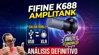 FIFINE K688 AmpliTank: &iquest;El mejor micr&oacute;fono calidad‑precio en XLR y USB?