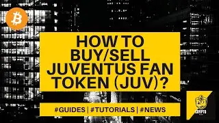 How to buy/sell Juventus Fan Token (JUV)? Crypto Beginners Guide - $JUV explained