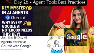 Day 2B &ndash; Agent Tools Best Practices | Google AI Intensive | Why We Use Secret Key & Fix Errors