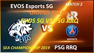 GRAND FINAL SEA CHAMPIONSHIP 2019 | MATCH 2 PSG RRQ VS EVOS ESPORT SG