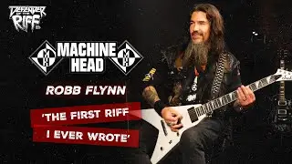 ROBB FLYNN (MACHINE HEAD) - 'The First Riff I Ever Wrote'