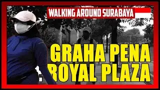 Walking Tour GRAHA PENA / DBL ARENA ⫸ ROYAL PLAZA 🚶 Walking Around Surabaya