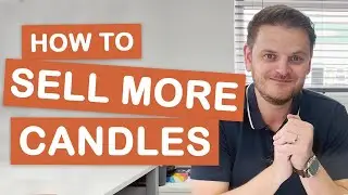 How To Scale From 5 to 20 Orders Per Day (Sell More Candles)