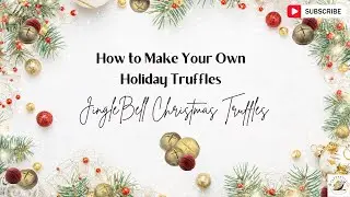 Learn How to Make Golden Jingle Bell Truffles!! ✨