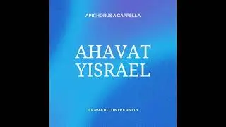 Ahavat Yisrael | ApiChorus A Cappella