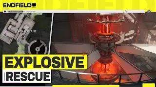 Explosive Rescue - How to unlock Kohl Plant | Exploration Mission【Arknights: Endfield】