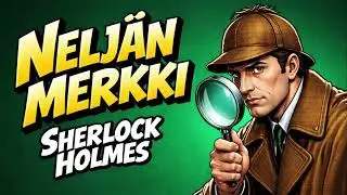 Nelj&auml;n merkki &ndash; Sherlock Holmesin &auml;&auml;nikirjamysteeri, osa 3