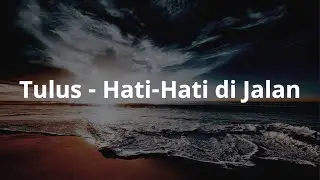 Hati-Hati di Jalan - Tulus ( Silent Sleep Music Lo-Fi Remix )