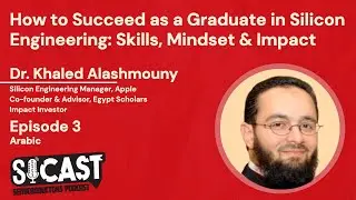 Si-Cast Ep3: How to Succeed as a Graduate in Silicon Engineering: Skills, Mindset & Impact