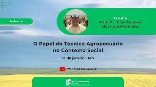 Palestra - O papel do técnico agropecuário no contexto social