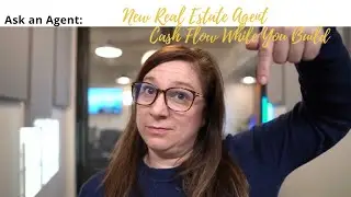 New Real Estate Agent | Cash Flow While You Build