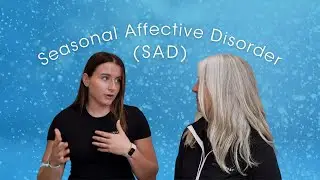 Seasonal Affective Disorder (SAD) | November 2022 | #5