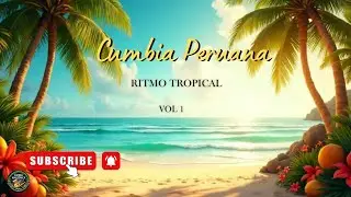 Cumbia Peruana - Tropical Peruvian Rhythm vol 1