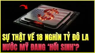 Nước Mỹ Hồi Sinh: 18 Nghìn Tỷ Đô La Đang Biến Mỹ Thành Công Xưởng Thế Giới?