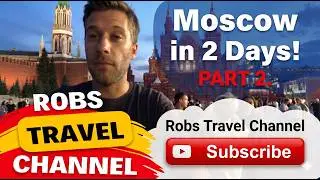 Moscow Russia, Great Culture, Nature & Food! 🇷🇺