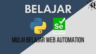 Mulai Belajar Web Automation | Belajar Selenium Python Bahasa Indonesia