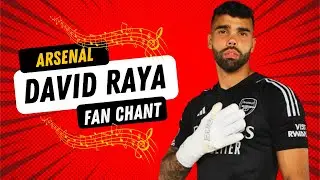 David Raya Arsenal Chant (+lyrics) || We Have David Raya
