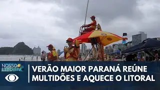 VERÃO MAIOR PARANÁ MOVIMENTA MILHÕES E LEVA LAZER, ESPORTE| NOSSO LITORAL