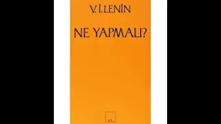 Ne Yapmalı - V. İ. Lenin (Podcast kitap &ouml;zeti)