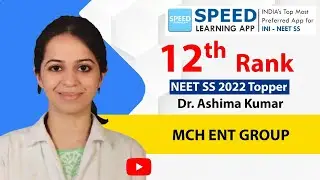 Rank 12, MCH ENT Group, NEET SS Sep' 2022 - Topper Dr Ashima Kumar from SPEED
