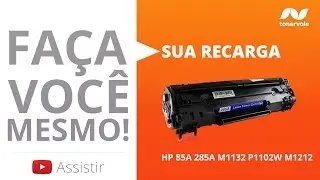 Recarga de Toner HP 85A 285A - HP P1102W M1132 M1212 - Vídeo Aula Toner Vale
