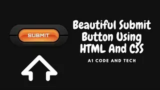 Beautiful Submit Button Using HTML And CSS | A1 Code And Tech | Suryansh Suryavanshi