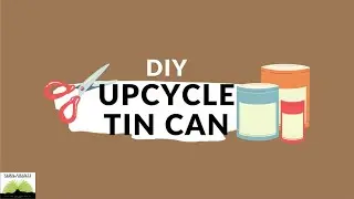 Upcycled Tin Cans